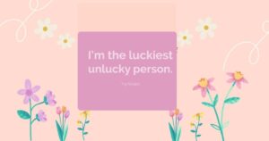 Unlucky Quotes: Inspiring, Funny, and Thought-Provoking Sayings